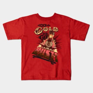 Gold or Bust! Kids T-Shirt